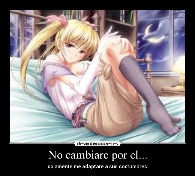 No cambiare por el... - 