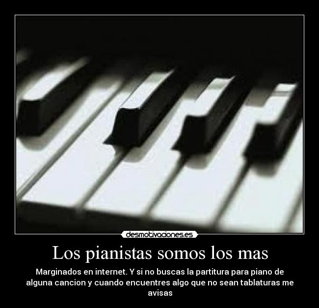 Los pianistas somos los mas -