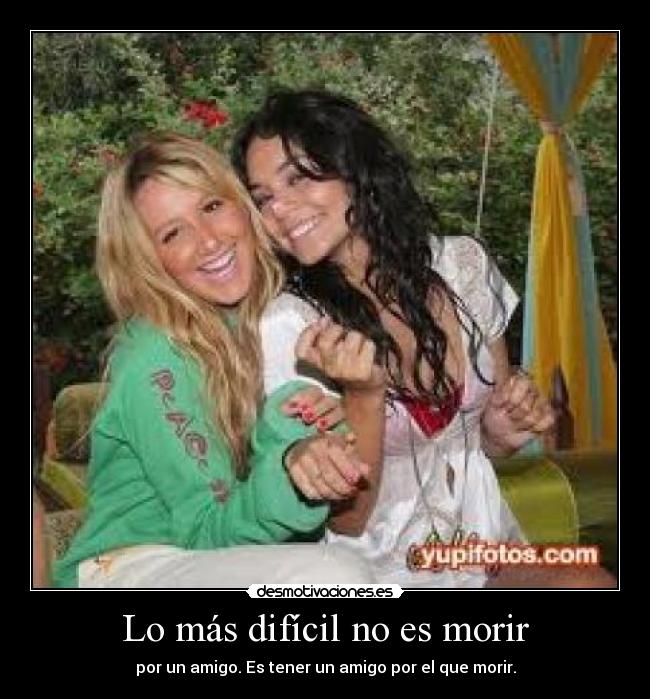carteles mas dificil morir por amigo desmotivaciones