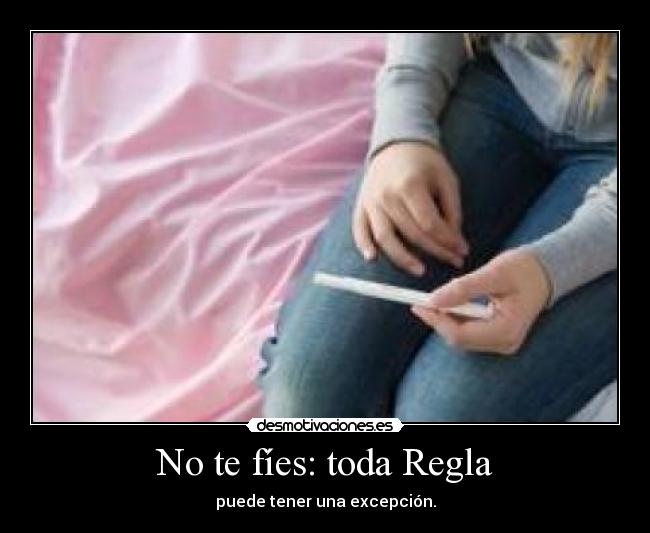 No te fíes: toda Regla - 