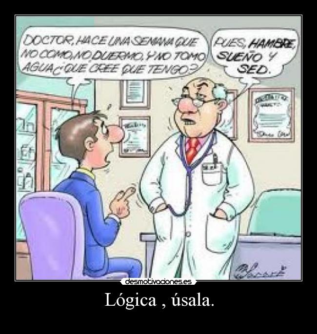 Lógica , úsala. - 