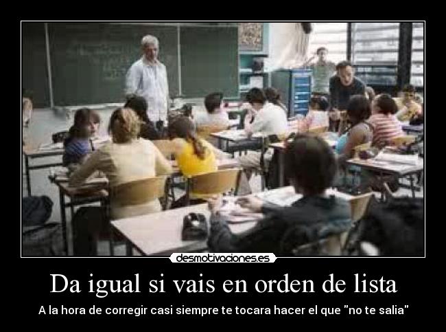 Da igual si vais en orden de lista -