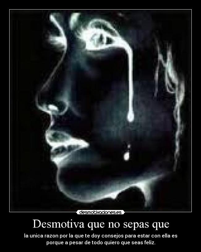 Desmotiva que no sepas que -