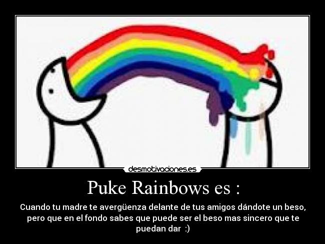 Puke Rainbows es : -