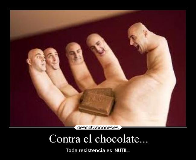 Contra el chocolate... - 