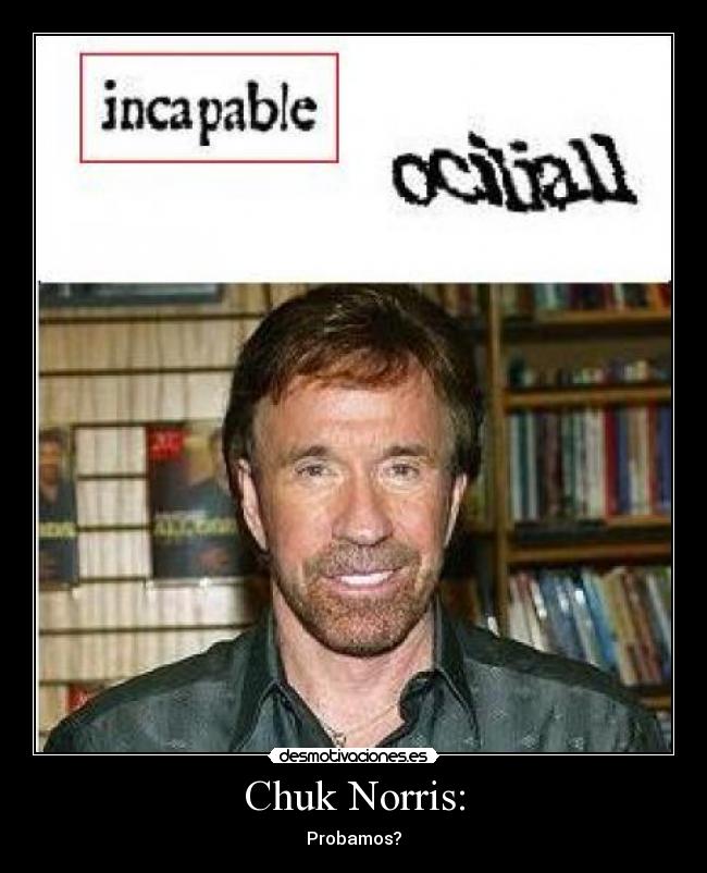 Chuk Norris: - Probamos?