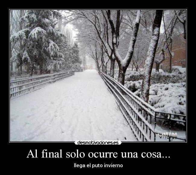 Al final solo ocurre una cosa... -