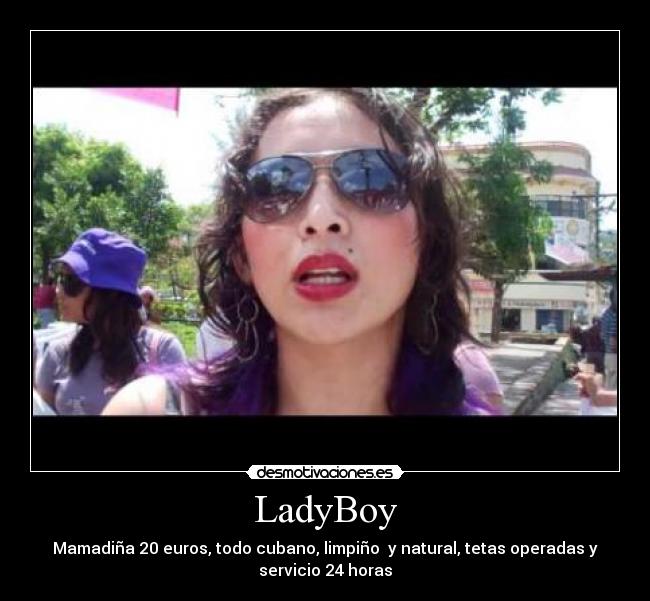 LadyBoy - Mamadiña 20 euros, todo cubano, limpiño y natural, tetas operadas y
servicio 24 horas