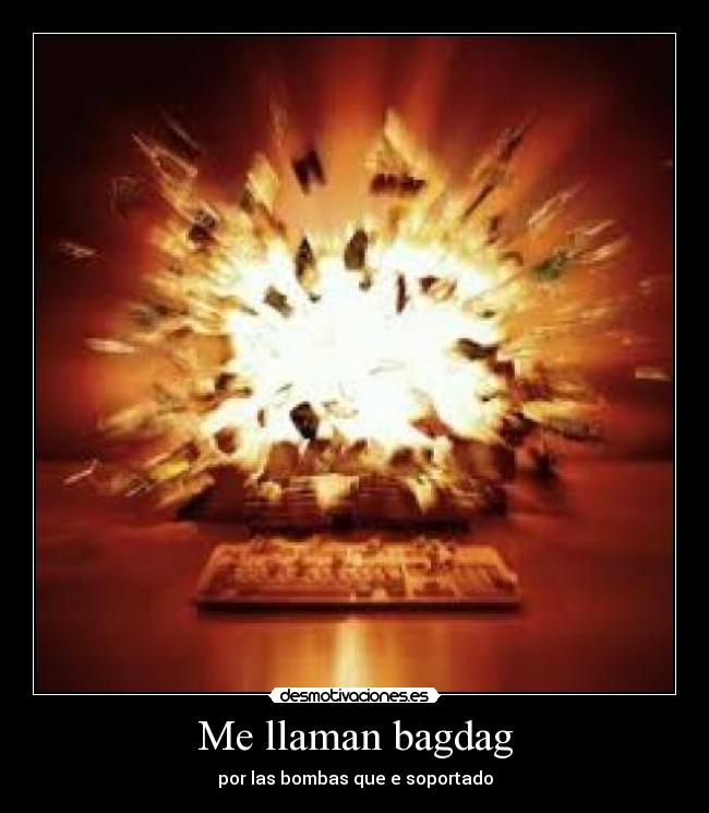 Me llaman bagdag - por las bombas que e soportado