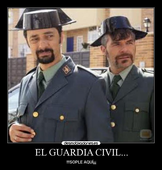 EL GUARDIA CIVIL... -