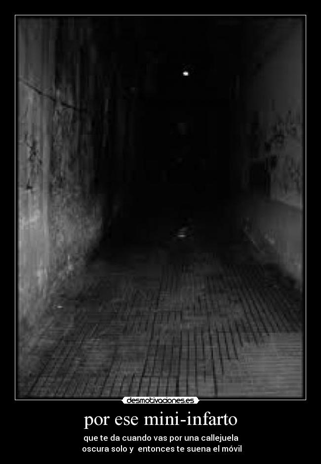 por ese mini-infarto -