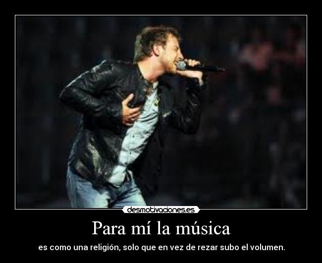 Para mí la música -