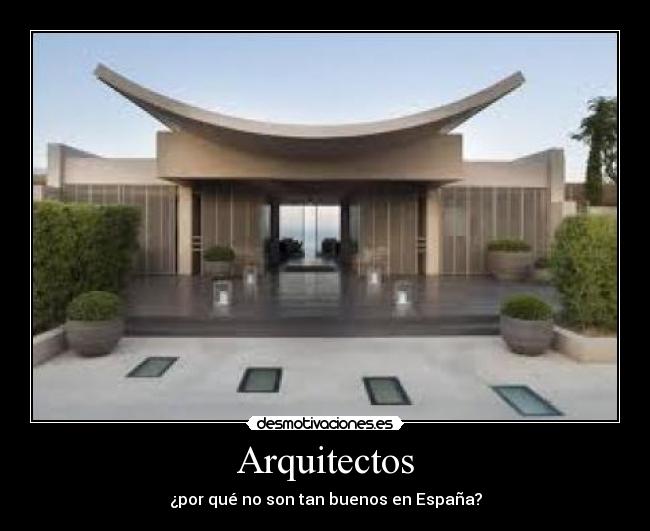 Arquitectos - ¿por qué no son tan buenos en España?