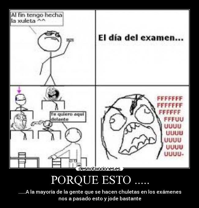 PORQUE ESTO ..... - ......A la mayoría de la gente que se hacen chuletas en los exámenes
nos a pasado esto y jode bastante