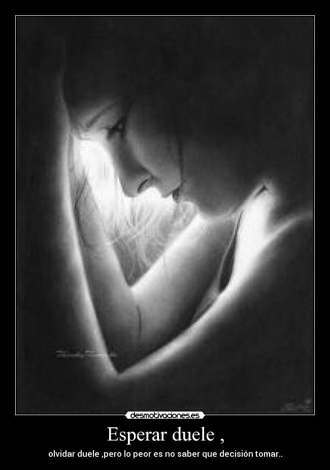 Esperar duele , -