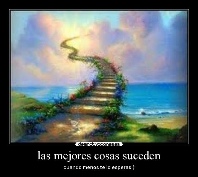 las mejores cosas suceden -