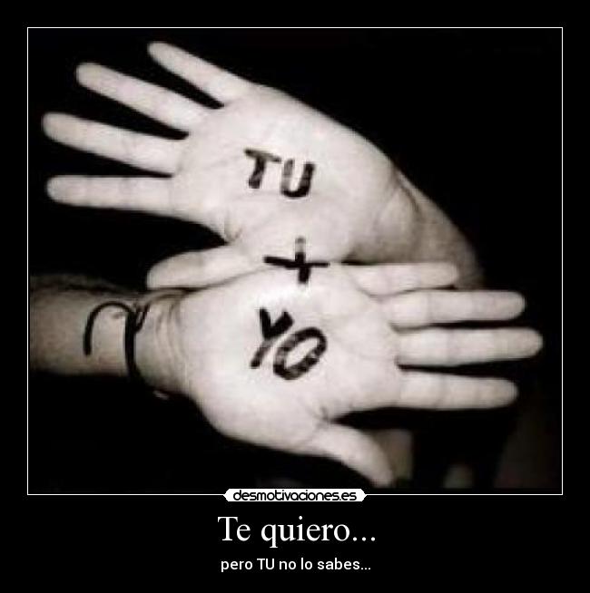 Te quiero... -