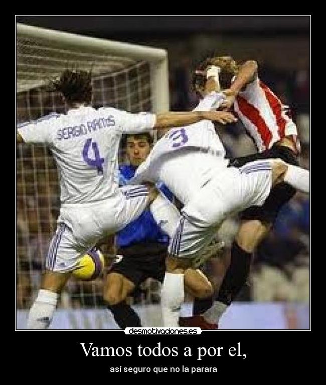 Vamos todos a por el, -