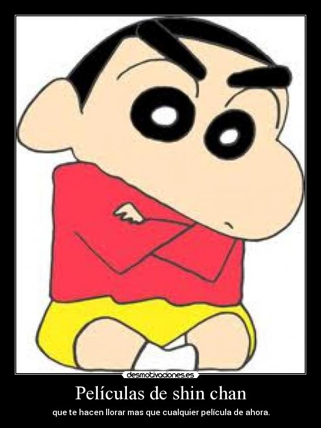 carteles cry with shin chan desmotivaciones