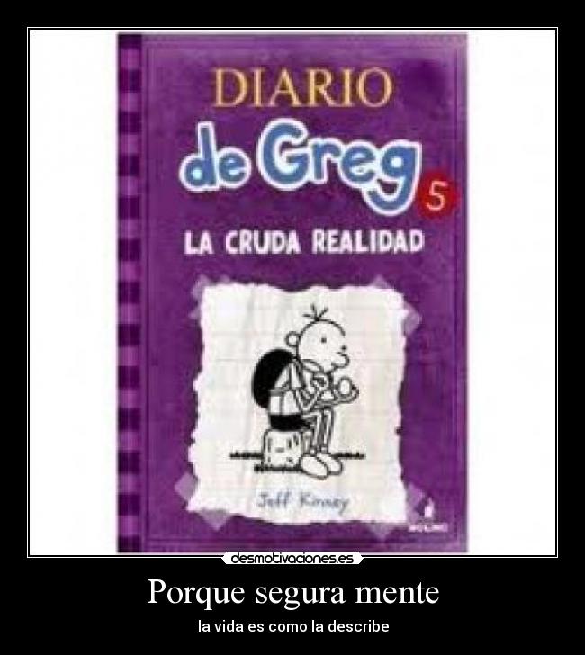 Porque segura mente -