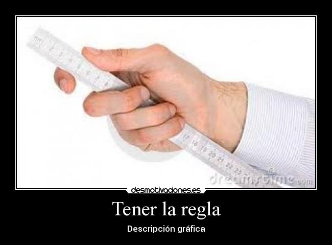 Tener la regla - Descripción gráfica