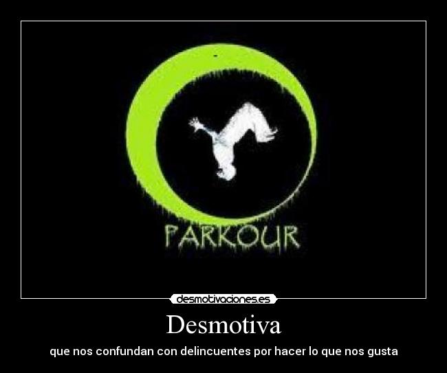 Desmotiva - que nos confundan con delincuentes por hacer lo que nos gusta
