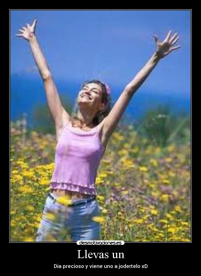 Llevas un - Dia precioso y viene uno a jodertelo xD