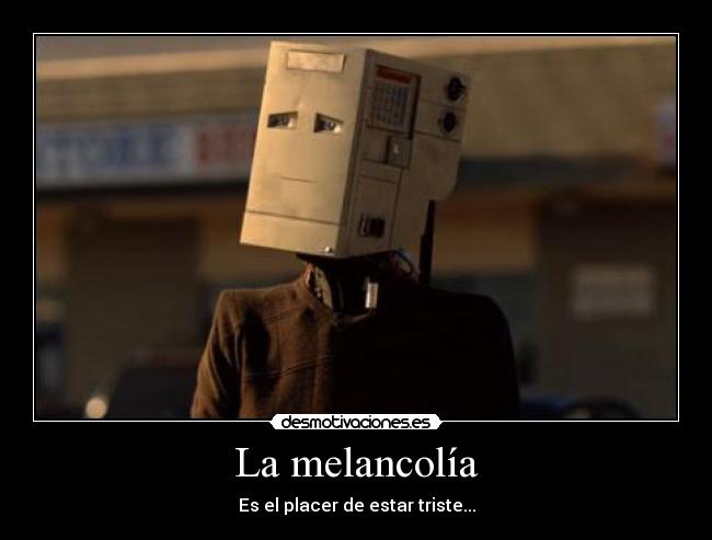 carteles melancolia desmotivaciones