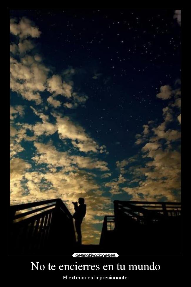 No te encierres en tu mundo - 