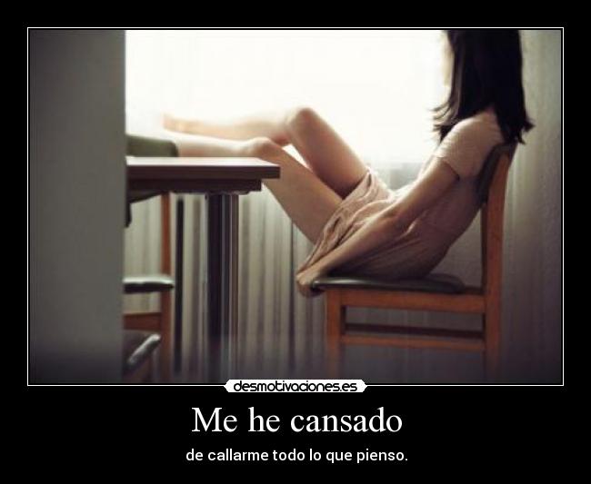 Me he cansado -