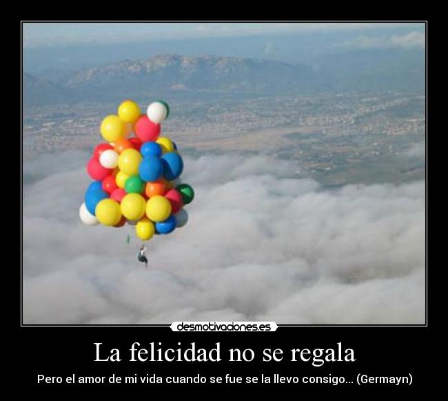 La felicidad no se regala -