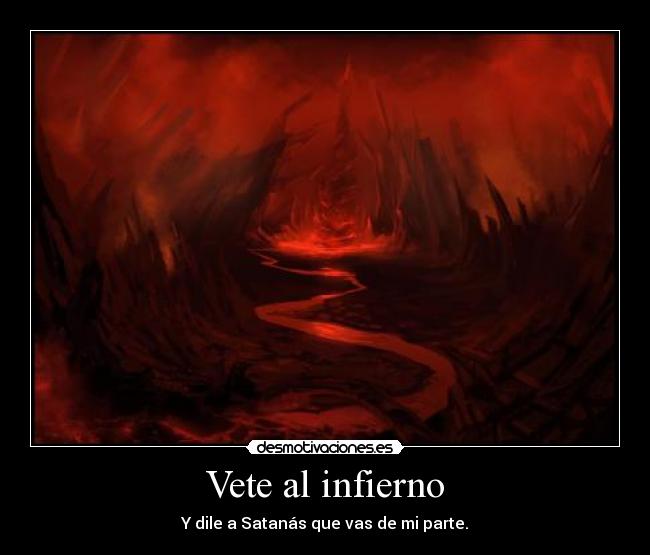 Vete al infierno -