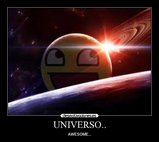 UNIVERSO.. - AWESOME...