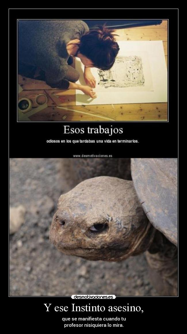 Y ese Instinto asesino, -