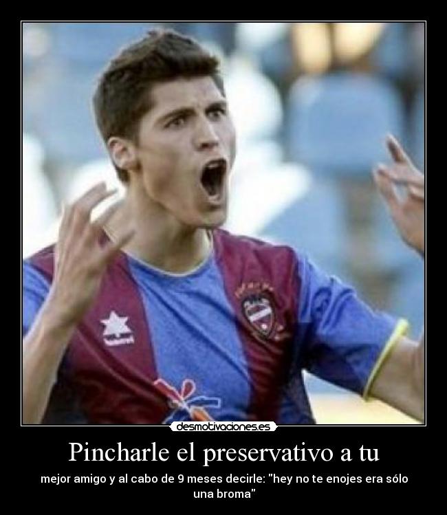 Pincharle el preservativo a tu -