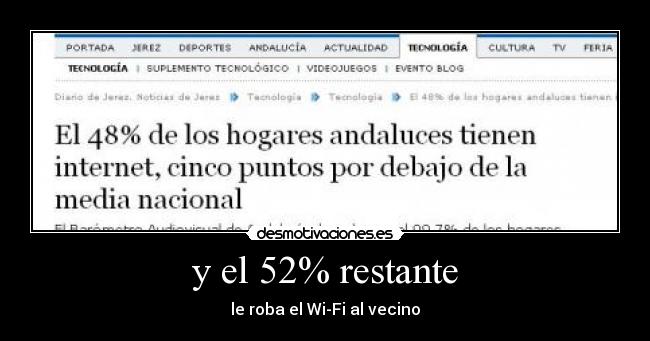 y el 52% restante - le roba el Wi-Fi al vecino