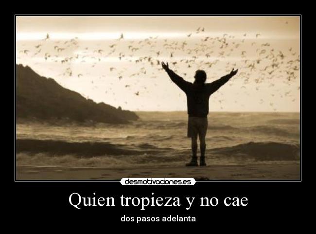Quien tropieza y no cae -