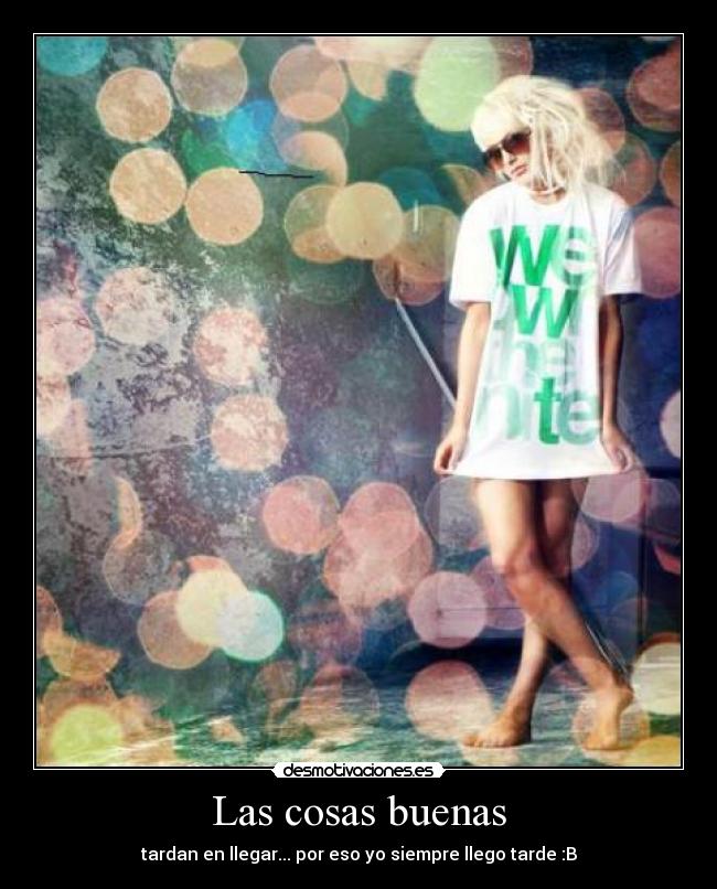 Las cosas buenas -