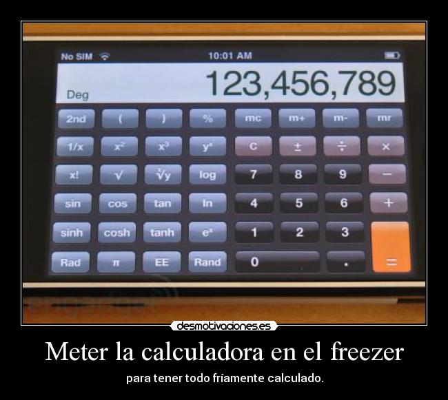 Meter la calculadora en el freezer - 