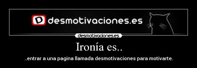 Ironía es.. -
