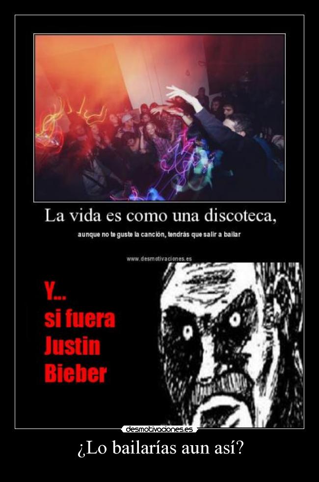 ¿Lo bailarías aun así? -