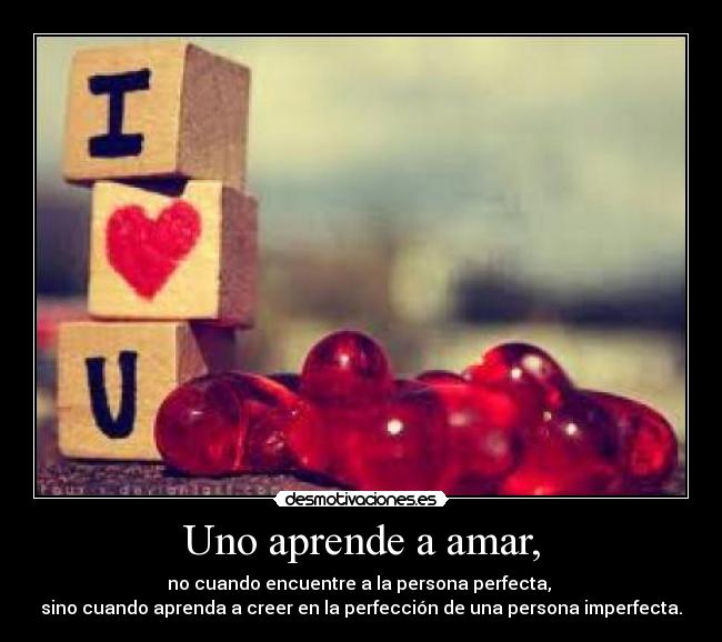 Uno aprende a amar, -