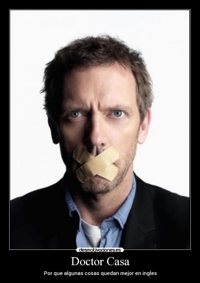 Doctor Casa - Por que algunas cosas quedan mejor en ingles