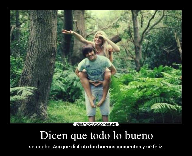 Dicen que todo lo bueno - 
