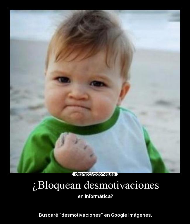 ¿Bloquean desmotivaciones - 