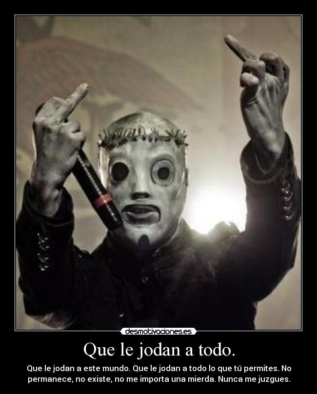 carteles metalguild clanchocoputa que jodan todo slipknot surfacing corey taylor pablo desmotivaciones