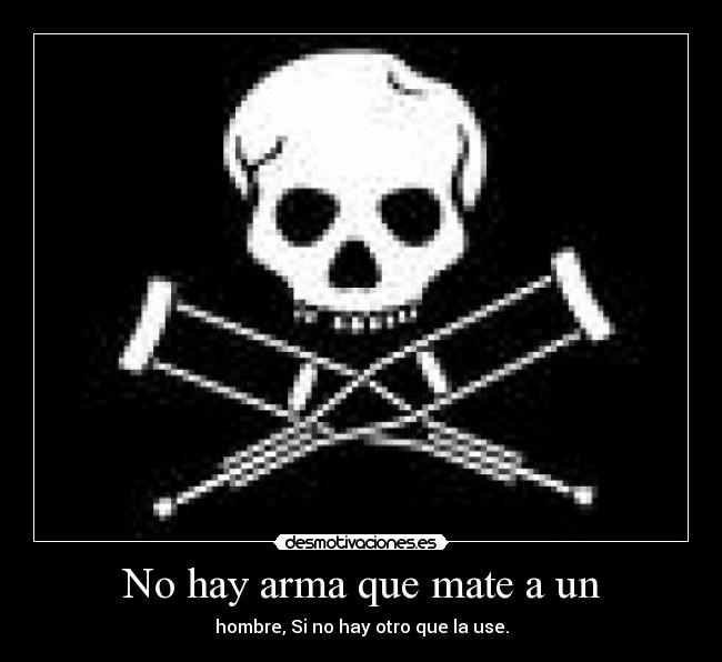 carteles arma hombre otro desmotivaciones