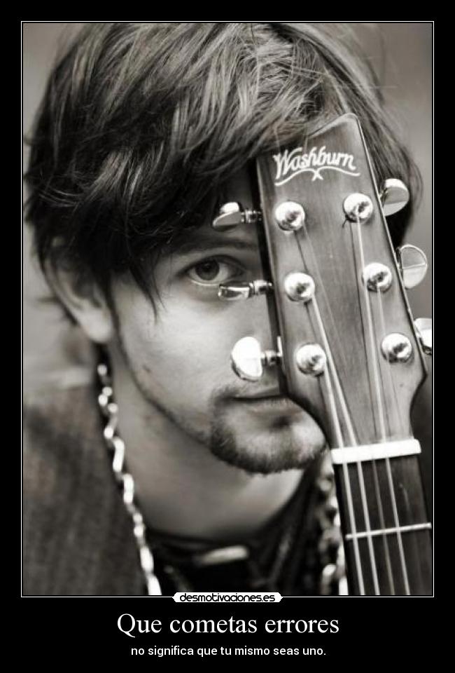 Que cometas errores - no significa que tu mismo seas uno.