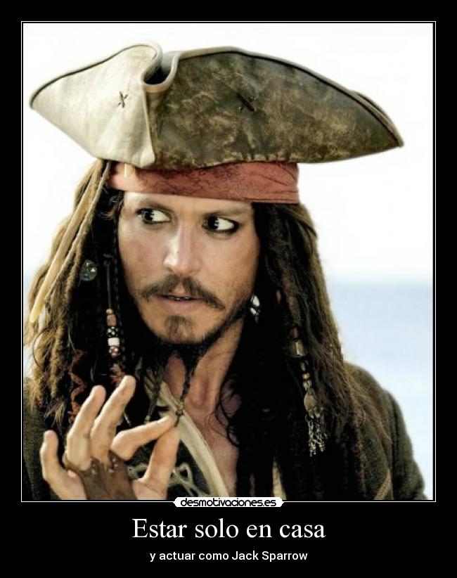 Estar solo en casa - y actuar como Jack Sparrow