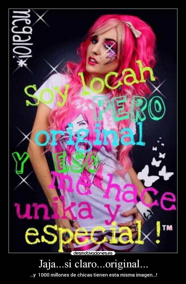 Jaja...si claro...original... -